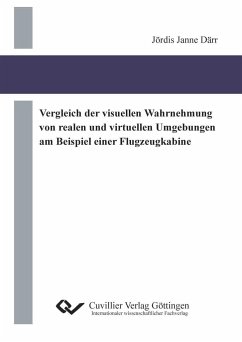 Vergleich der visuellen Wahrnehmung von realen und virtuellen Umgebungen am Beispiel einer Flugzeugkabine - Därr, Jördis Janne