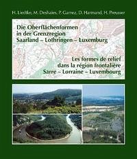 Die Oberflächenformen in der Grenzregion Saarland – Lothringen – Luxemburg / Les formes de relief dans la région frontalière Sarre – Lorraine – Luxembourg