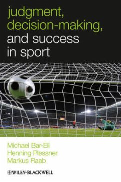 Judgment, Decision Making and Success in Sport - Bar-Eli, Michael; Plessner, Henning; Raab, Markus