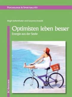 Optimisten leben besser - Kaltenthaler, Birgit;Oswald, Susanne