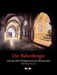 Die Babenberger und das Stift Heiligenkreuz im Wienerwald - Zeller, Bernhard