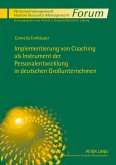 Implementierung von Coaching als Instrument der Personalentwicklung in deutschen Großunternehmen