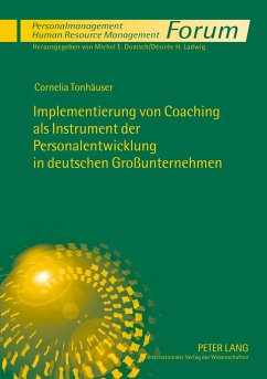 Implementierung von Coaching als Instrument der Personalentwicklung in deutschen Großunternehmen - Tonhäuser, Cornelia