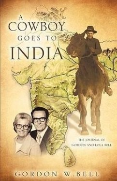 A Cowboy Goes to India - Bell, Gordon W.