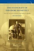 The Statecraft of Theodore Roosevelt