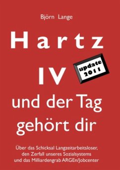 Hartz IV - und der Tag gehört dir - Lange, Björn