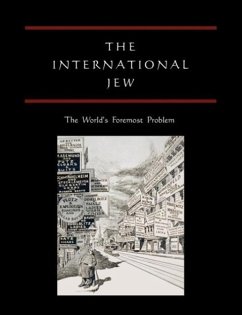 The International Jew: The World's Foremost Problem - Ford, Henry