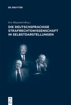 Die deutschsprachige Strafrechtswissenschaft in Selbstdarstellungen