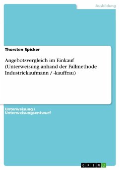 Angebotsvergleich im Einkauf (Unterweisung anhand der Fallmethode Industriekaufmann / -kauffrau) - Spicker, Thorsten