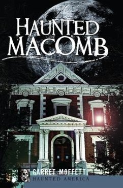 Haunted Macomb - Moffett, Garret