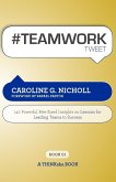 #Teamwork Tweet Book01: 140 Powerful Bite-Sized Insights on Lessons for Leading Teams to Success