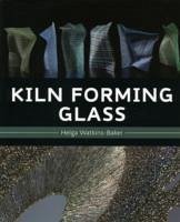 Kiln Forming Glass - Watkins-Baker, Helga