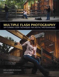 Multiple Flash Photography: Off-Camera Flash Techniques for Digital Photographers - Deutschmann, Rod; Deutschmann, Robin