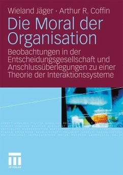 Die Moral der Organisation - Jäger, Wieland;Coffin, Arthur R.