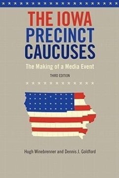 The Iowa Precinct Caucuses: The Making of a Media Event - Winebrenner, Hugh; Goldford, Dennis J.