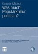 Was macht Populärkultur politisch? - Bild 1