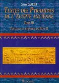 Textes Des Pyramides de l'Egypte Ancienne, Tome III: Textes de la Pyramide de Pépy II