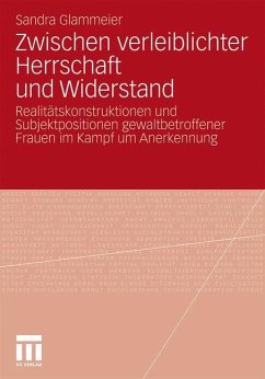 Zwischen verleiblichter Herrschaft und Widerstand - Glammeier, Sandra