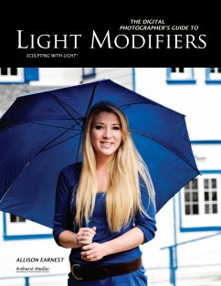 The Digital Photographer's Guide to Light Modifiers: Techniques for Sculpting with Light - Earnest, Allison