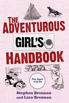 The Adventurous Girl's Handbook - Brennan, Stephen; Brennan, Lara