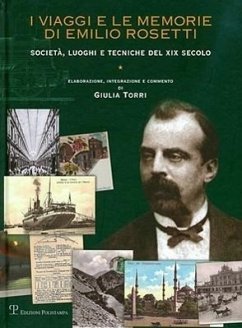 I Viaggi E Le Memorie Di Emilio Rosetti: Societa, Luoghi E Tecniche del XIX Secolo, 1839-1873 - Rosetti, Emilio