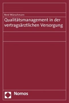 Qualitätsmanagement in der vertragsärztlichen Versorgung - Wünschmann, René