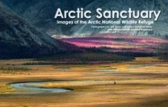 Arctic Sanctuary: Images of the Arctic National Wildlife Refuge - Hoyle, Laurie