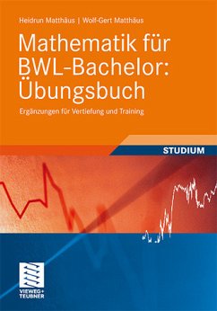 Mathematik für BWL-Bachelor: Übungsbuch - Ergänzungen für Vertiefung und Training - Matthäus, Heidrun und Wolf-Gert Matthäus