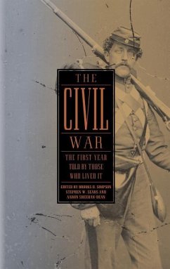 The Civil War: The First Year Told by Those Who Lived It (Loa #212)