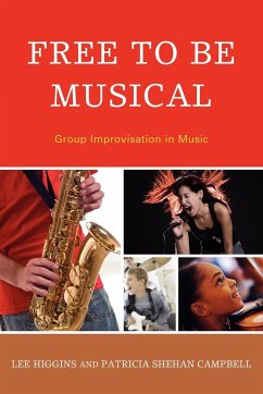 Free to Be Musical - Higgins, Lee; Campbell, Patricia Shehan