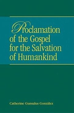 Proclamation of the Gospel for the Salvation of Humankind - Gonzalez, Catherine Gunsalus
