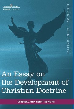 An Essay on the Development of Christian Doctrine - Newman, Cardinal John Henry