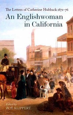 An Englishwoman in California: The Letters of Catherine Hubback, 1871-76