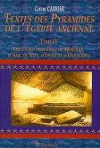 Textes Des Pyramides de l'Egypt Ancienne Tome IV, Textes Des Pyramides de Mérenrê, d'Aba, de Neit, d'Ipout Et d'Oudjebten