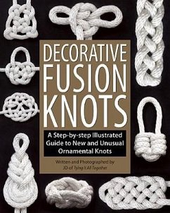 Decorative Fusion Knots: A Step-By-Step Illustrated Guide to New and Unusual Ornamental Knots - Lenzen, J. D.