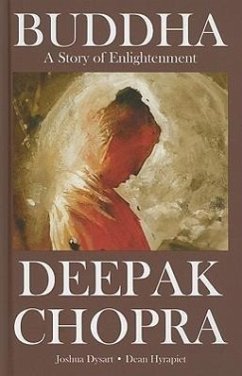 Deepak Chopra Presents: Buddha - A Story of Enlightnment - Chopra, Deepak; Dysart, Joshua