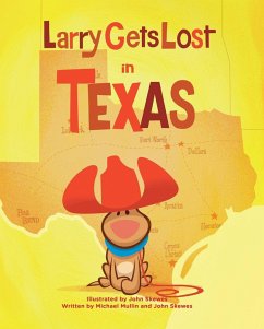 Larry Gets Lost in Texas - Skewes, John; Mullin, Michael