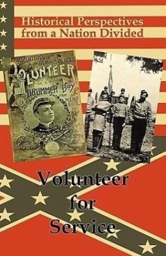 Historical Perspectives from a Nation Divided: Volunteer for Service - Herausgeber: Bmp