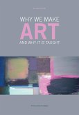 Why We Make Art Why We Make Art
