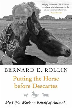 Putting the Horse Before Descartes: My Life's Work on Behalf of Animals - Rollin, Bernard