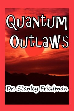 Quantum Outlaws - Friedman, Stanley