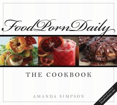 Food Porn Daily: The Cookbook - Simpson, Amanda