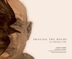 Praying the Hours in Ordinary Life - Farrer, Lauralee; Schmit, Clayton J.