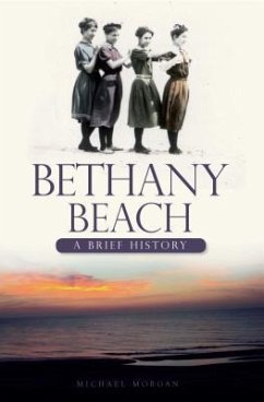Bethany Beach: A Brief History - Morgan, Michael