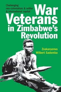 War Veterans in Zimbabwe's Revolution - Sadomba, Zvakanyorwa Wilbert