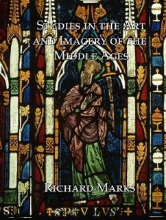 Studies in the Art and Imagery of the Middle Ages - Marks, Richard