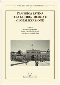 L'America Latina Tra Guerra Fredda E Globalizzazione