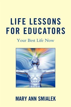 Life Lessons for Educators - Smialek, Mary Ann