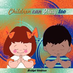 Children can Pray too - Waldron, Bridget