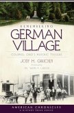 Remembering German Village: Columbus, Ohio's Historic Treasure